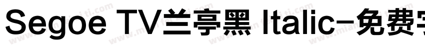Segoe TV兰亭黑 Italic字体转换